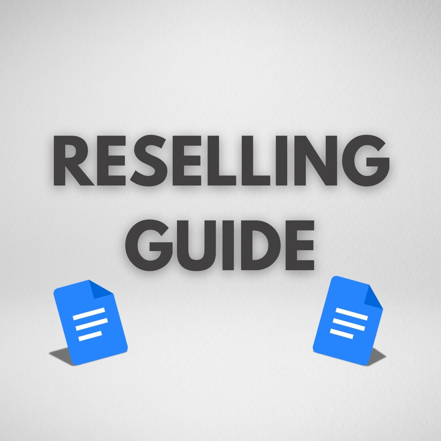 RESELLING GUIDE